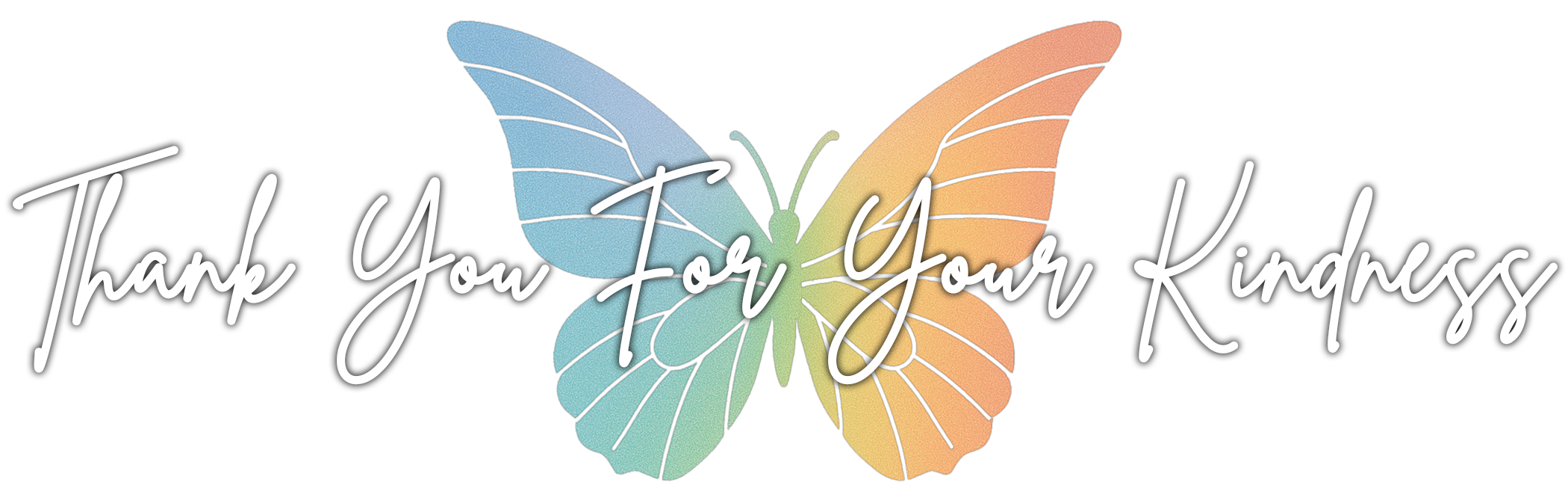 Thank You For Your Kindness